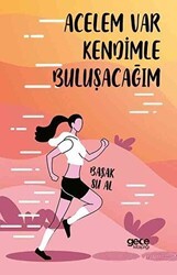 Acelem Var Kendimle Buluşacağım - Gece Kitaplığı