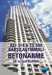 ACI 318 İle TS 500 Karşılaştırmalı Betonarme - Nobel Akademik Yayıncılık