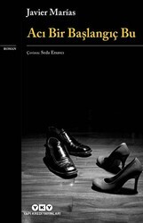 Acı Bir Başlangıç Bu - Yapı Kredi Yayınları