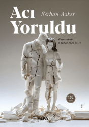 Acı Yoruldu - Alfa Yayınları