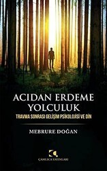 Acıdan Erdeme Yolculuk - Çamlıca Yayınları
