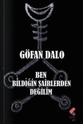 Ben Bildiğin Şairlerden Değilim - Klaros Yayınları