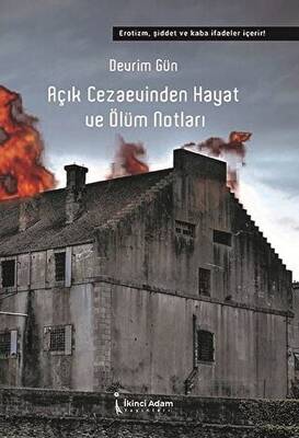 Açık Cezaevinden Hayat ve Ölüm Notları - 1
