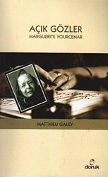Açık Gözler: Marguerite Yourcenar - Doruk Yayınları