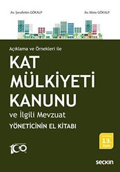 Açıklama ve Örnekleri ile - Kat Mülkiyeti Kanunu ve İlgili Mevzuat - Seçkin Yayıncılık