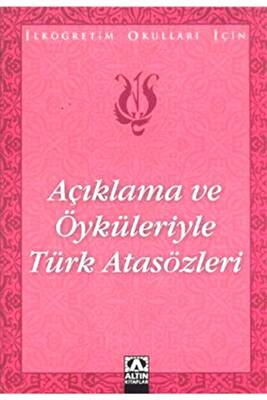 Açıklama ve Öyküleriyle Türk Atasözleri - 1