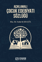 Açıklamalı Çocuk Edebiyatı Sözlüğü - Efe Akademi Yayınları