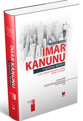 Açıklamalı - İçtihatlı İmar Kanunu Uygulama Rehberi ve İmar Davalarında Başvuru Yolları İstinaf ve Temyiz - Adalet Yayınevi