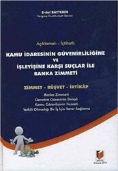 Açıklamalı - İçtihatlı Kamu İdaresinin Güvenirliliğine ve İşleyişine Karşı Suçlar ile Banka Zimmeti - Adalet Yayınevi