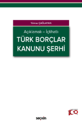Açıklamalı - İçtihatlı Türk Borçlar Kanunu Şerhi - Seçkin Yayıncılık