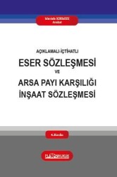 Açıklamalı‐İçtihatlı Eser Sözleşmesi ve Arsa Payı Karşılığı İnşaat Sözleşmesi - Platon Hukuk