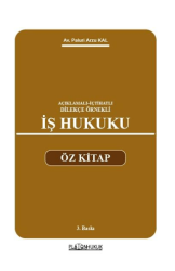 Açıklamalı–İçtihatlı–Dilekçe Örnekli İş Hukuku Öz Kitap - Platon Hukuk
