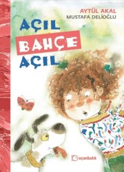 Açıl Bahçe Açıl - Uçanbalık Yayıncılık