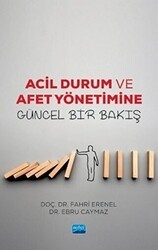 Acil Durum ve Afet Yönetimine Güncel Bir Bakış - Nobel Akademik Yayıncılık