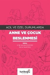 Acil ve Özel Durumlarda Anne ve Çocuk Beslenmesi - Hatiboğlu Yayınları