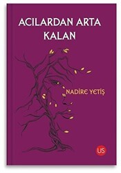 Acılardan Arta Kalan - US Yayınları
