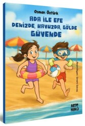Ada ile Efe Denizde, Havuzda, Gölde Güvende - Artenino Yayıncılık