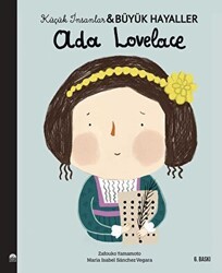 Ada Lovelace - Küçük İnsanlar ve Büyük Hayaller - Martı Çocuk Yayınları