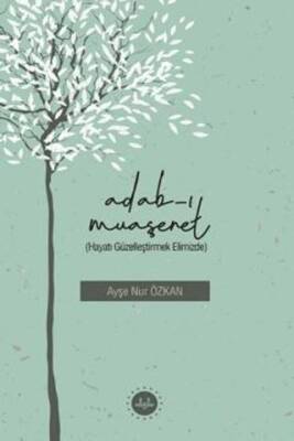 Adabı Muaşeret Hayatı Güzelleştirmek Elimizde - 1