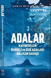 Adalar - Kaybedilen Rumeli ve Ege Adaları Balkan Savaşı - Nergiz Yayınları