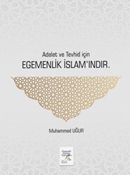 Adalet ve Tevhid için Egemenlik İslam`ındır - 1