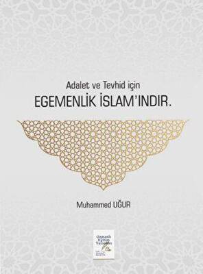 Adalet ve Tevhid için Egemenlik İslam`ındır - 1