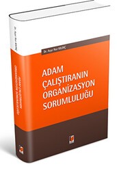 Adam Çalıştıranın Organizasyon Sorumluluğu - Adalet Yayınevi