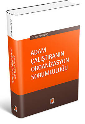 Adam Çalıştıranın Organizasyon Sorumluluğu - 1