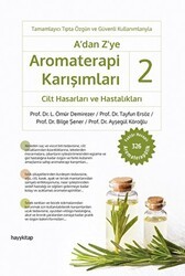 A’dan Z’ye Aromaterapi Karışımları - 2 - Cilt Hasarları ve Hastalıkları - Hayykitap