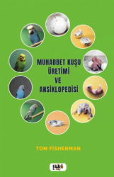 Muhabbet Kuşu Üretimi ve Ansiklopedisi - Tilki Kitap