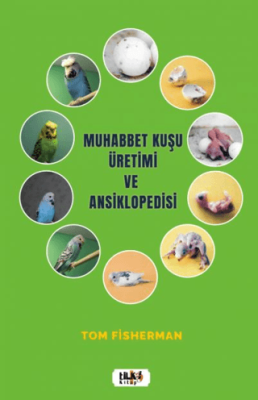 Muhabbet Kuşu Üretimi ve Ansiklopedisi - 1