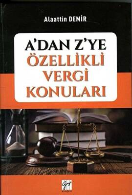 A’dan Z’ye Özellikli Vergi Konuları - 1