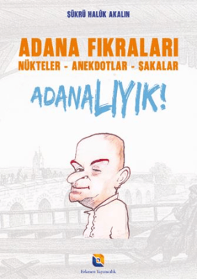 Adana Fıkraları - Nükteler Anekdotlar Şakalar Adanalıyık! - 1