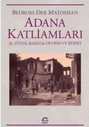 Adana Katliamları 20.Yüzyıl Başında Devrim Ve Şiddet - İletişim Yayınevi