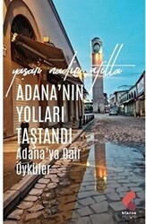 Adana’nın Yolları Taştandı - Klaros Yayınları
