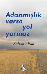 Adanmışlık Varsa Yol Yormaz - Kanguru Yayınları