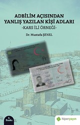Adbilim Açısından Yanlış Yazılan Kişi Adları “Kars İli Örneği” - Hiperlink Yayınları