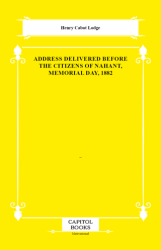Address Delivered Before the Citizens of Nahant, Memorial Day, 1882 - Capitol Books