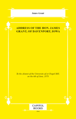 Address of the Hon. James Grant, of Davenport, Iowa - 1
