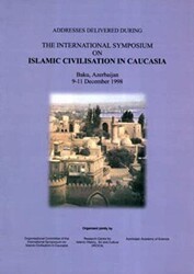 Addresses Delivered During The International Symposium on Islamic Civilisation in Caucasia - IRCICA