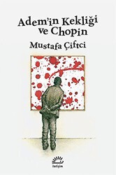 Adem’in Kekliği ve Chopin - İletişim Yayınevi