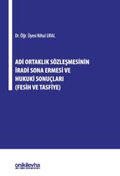 Adi Ortaklık Sözleşmesinin İradi Sona Ermesi ve Hukuki Sonuçları - On İki Levha Yayınları