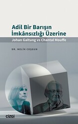 Adil Bir Barışın İmkansızlığı Üzerine Johan Galtung vs Chantal Mouffe - Çizgi Kitabevi Yayınları