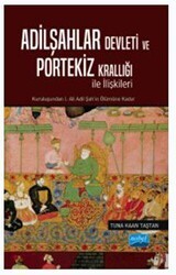 Adilşahlar Devleti ve Portekiz Krallığı ile Olan İlişkileri - Nobel Akademik Yayıncılık