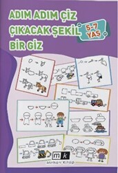 Adım Adım Çiz Çıkacak Şekil Bir Giz 5-7 Yaş - Mirhan Kitap