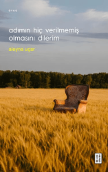 Adımın Hiç Verilmemiş Olmasını Dilerim - Ketebe Yayınları