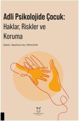 Adli Psikolojide Çocuk: Haklar, Riskler ve Koruma - 1