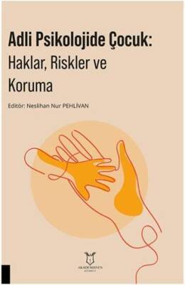 Adli Psikolojide Çocuk: Haklar, Riskler ve Koruma - 1