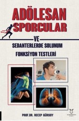 Adölesan Erkek Sporcular ve Sedanterlerde Solunum Fonksiyon Testleri - Akademisyen Kitabevi