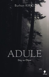 Adule - Düş ve Ölüm - Morena Yayınevi